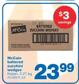 Wholesale Club MCCAIN BATTERED ZUCCHINI WEDGES , 2.27 kg offer