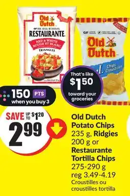 FreshCo Old Dutch Potato Chips 235g Ridgies 200g or Restaurante Tortilla Chips 275-290 g offer