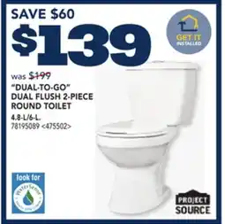 RONA DUAL-TO-GO DUAL FLUSH 2-PIECE ROUND TOILET offer