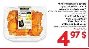 Walmart Your Fresh Market Mini Croissants or Sliced Frosted or Unfrosted Loaf Cakes offer