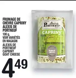 Marche Ami FROMAGE DE CHÈVRE CAPRINY ALEXIS DE PORTNEUF | ALEXIS DE PORTNEUF CAPRINY GOAT CHEESE offer