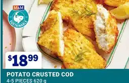 M & M Food Market POTATO CRUSTED COD offer