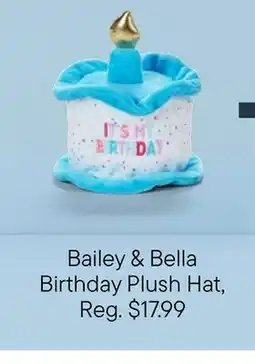 Petvalu Bailey & Bella Birthday Plush Hat offer