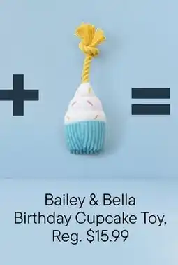 Petvalu Bailey & Bella Birthday Cupcake Toy offer