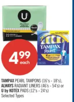 Shoppers Drug Mart TAMPAX PEARL TAMPONS (16's - 18's), ALWAYS RADIANT LINERS (46's - 54's) or U by KOTEX PADS (12's - 24's) offer