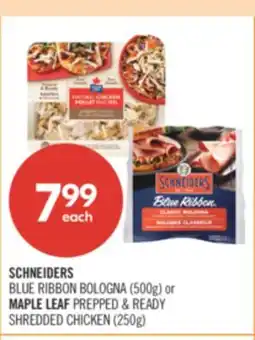 Shoppers Drug Mart SCHNEIDERS BLUE RIBBON BOLOGNA 500g OR MAPLE LEAF PREPPED & READY SHREDDED CHICKEN offer