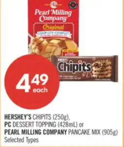 Shoppers Drug Mart HERSHEY'S CHIPITS (250g), PC DESSERT TOPPING (428mL) or PEARL MILLING COMPANY PANCAKE MIX (905g) offer