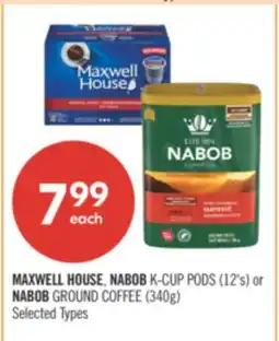Shoppers Drug Mart MAXWELL HOUSE, NABOB K-CUP PODS (12's) or NABOB GROUND COFFEE (340g) offer