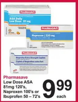 Pharmasave Pharmasave Low Dose ASA 81mg 120's, Naproxen 100's or Ibuprofen 50 – 72's offer