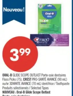 Pharmaprix ORAL-B GLIDE SCOPE OUTLAST Floss Picks (75), CREST PRO-SANTÉ AVANCÉ (90 mL) or 3DWHITE AVANCÉ (70 mL) Toothpaste offer