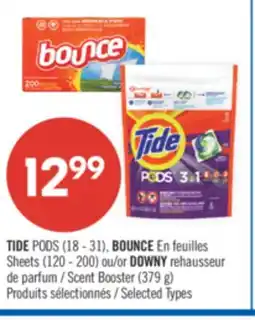 Pharmaprix TIDE PODS (18 - 31), BOUNCE Sheets (120 - 200) or DOWNY Scent Booster (379 g) offer