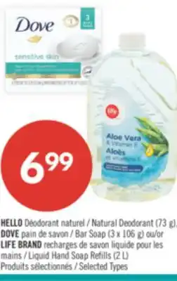 Pharmaprix HELLO Natural Deodorant (73 g), DOVE Bar Soap (3 x 106 g) or LIFE BRAND Liquid Hand Soap Refills (2 L) offer