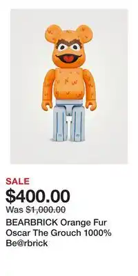Holt Renfrew BEARBRICK Orange Fur Oscar The Grouch 1000% Be@rbrick offer