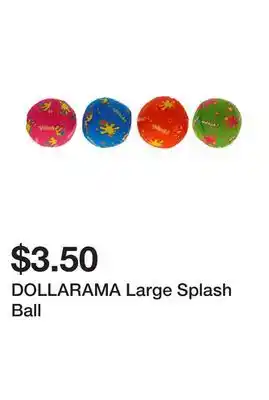 Dollarama DOLLARAMA Large Splash Ball offer