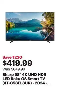 Best Buy Sharp 58 4K UHD HDR LED Roku OS Smart TV (4T-C58EL8UR) - 2024 - Only at Best Buy offer