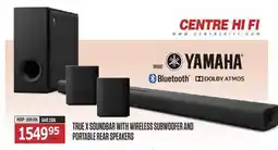 Centre Hi-Fi YAMAHA TRUE X SOUNDBAR WITH WIRELESS SUBWOOFER AND PORTABLE REAR SPEAKERS offer