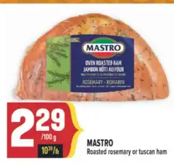 Marché Adonis MASTRO Roasted rosemary or tuscan ham offer