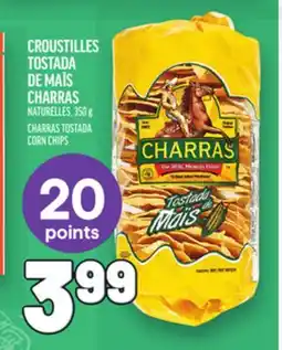 Metro CROUSTILLES TOSTADA DE MAÏS CHARRAS | CHARRAS TOSTADA CORN CHIPS offer