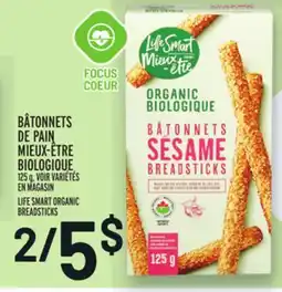 Metro BÂTONNETS DE PAIN MIEUX-ÊTRE BIOLOGIQUE | LIFE SMART ORGANIC BREADSTICKS offer
