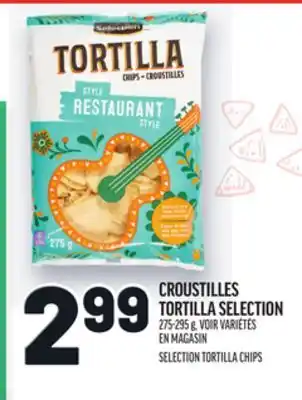 Metro CROUSTILLES TORTILLA SELECTION | SELECTION TORTILLA CHIPS offer
