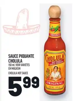 Metro SAUCE PIQUANTE CHOLULA | CHOLULA HOT SAUCE offer