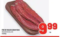 Metro FOIE DE VEAU DE GRAIN FRAIS | FRESH GRAIN-FED VEAL LIVER offer