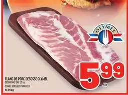 Metro FLANC DE PORC DÉSOSSÉ OLYMEL | OLYMEL BONELESS PORK BELLY offer