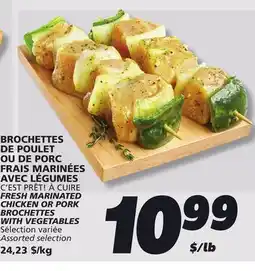 IGA C'EST PRÊT! À CUIRE FRESH MARINATED CHICKEN OR PORK BROCHETTES WITH VEGETABLES offer