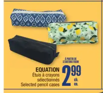 Jean Coutu EQUATION Selected pencil cases offer