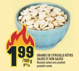 Marché Adonis GRAINES DE CITROUILLE RÔTIES SALÉES ET NON SALÉES | Roasted salted and unsalted pumpkin seeds offer