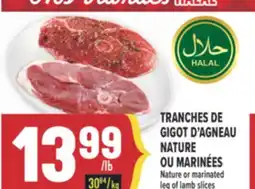 Marché Adonis TRANCHES DE GIGOT D'AGNEAU NATURE OU MARINÉES | NATURE OR MARINATED LEG OF LAMB SLICES offer