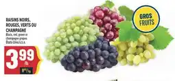 Marché Adonis RAISINS NOIRS, ROUGES, VERTS OU CHAMPAGNE | BLACK, RED, GREEN OR CHAMPAGNE GRAPES offer