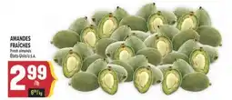 Marché Adonis AMANDES FRAÎCHES | Fresh almonds offer
