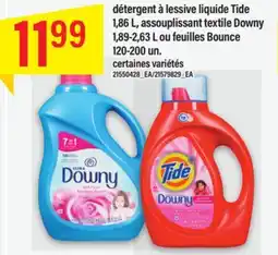 Maxi DÉTERGENT À LESSIVE LIQUIDE TIDE 1,86 L, ASSOUPLISSANT TEXTILE DOWNY 1,89-2,63 L OU FEUILLES BOUNCE 120-200 UN offer