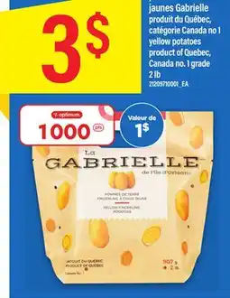 Maxi POMMES DE TERRE JAUNES GABRIELLE PRODUIT DU QUÉBEC, CATÉGORIE CANADA NO 1 offer