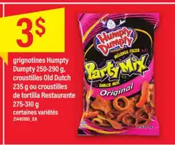 Maxi GRIGNOTINES HUMPTY DUMPTY 250-290 g, CROUSTILLES OLD DUTCH 235 g OU CROUSTILLES DE TORTILLA RESTAURANTE 275-310 g offer