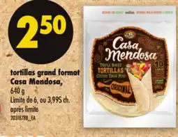 Maxi TORTILLAS GRAND FORMAT CASA MENDOSA, 640 g offer