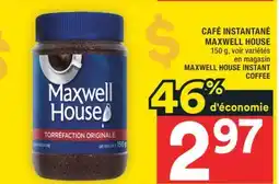 Super C CAFÉ INSTANTANÉ MAXWELL HOUSE | MAXWELL HOUSE INSTANT COFFEE offer