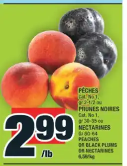 Super C PÊCHES CAT. NO 1, GR 2-1/2 OU PRUNES NOIRES CAT. NO 1, GR 30-35 OU NECTARINES | PEACHES OR BLACK PLUMS OR NECTARINES offer