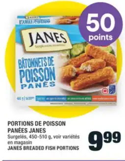 Super C PORTIONS DE POISSON PANÉES JANES | JANES BREADED FISH PORTIONS offer