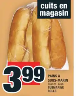 Super C PAINS À SOUS-MARIN | SUBMARINE ROLLS offer