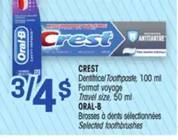 Uniprix CREST Dentifrice/Toothpaste, Format voyage Travel size, ORAL-B Brosses à dents sélectionnées/Selected toothbrushes offer