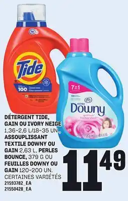 Provigo DÉTERGENT TIDE, GAIN OU IVORY NEIGE, 1,36-2,6 L/18-35 UN., ASSOUPLISSANT TEXTILE DOWNY OU GAIN, 2,63 L, PERLES BOUNCE, 379 G offer