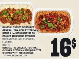 Provigo PLATS CUISINÉS DE POULET GÉNÉRAL TAO, POULET TERIYAKI, BŒUF À LA SICHUANAISE OU POULET AU BEURRE AVEC RIZ PRÉPARÉS CHAQUE JOU offer