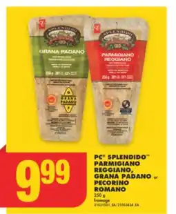 No Frills PC SPLENDIDO PARMIGIANO REGGIANO, GRANA PADANO or PECORINO ROMANO, 250 g offer