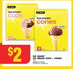 No Frills NO NAME ICE CREAM CUPS or CONES, 18's offer