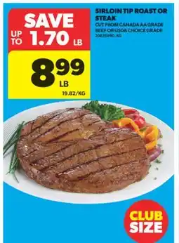 Real Canadian Superstore SIRLOIN TIP ROAST OR STEAK offer