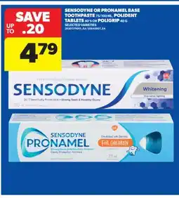 Real Canadian Superstore SENSODYNE OR PRONAMEL BASE TOOTHPASTE, 75/100 ML, POLIDENT TABLETS, 40' S OR POLIGRIP, 40 G offer