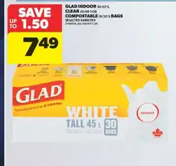 Real Canadian Superstore GLAD INDOOR 30-52' S, CLEAR 30/48' S OR COMPOSTABLE 10/20' S BAGS offer