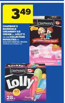 Real Canadian Superstore CHAPMAN'S MARKDALE CREAMERY ICE CREAM, 2 L, LOLLY'S, 28' S OR COLLECTION NOVELTIES, 8' S offer